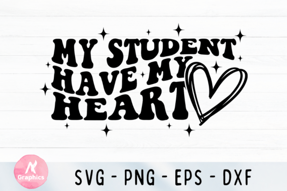 My Student Have My Heart Wavy SVG: A Back to School Design for Creative Projects